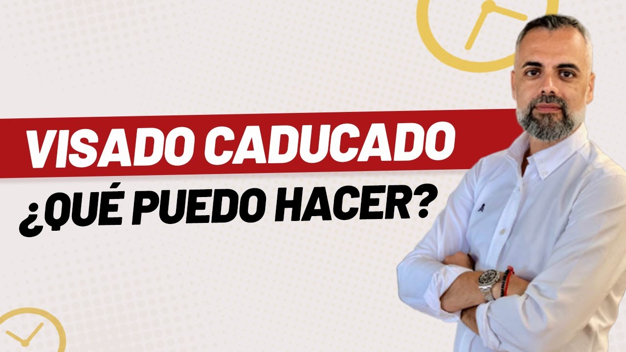 visado caducado españa
